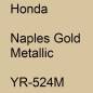 Preview: Honda, Naples Gold Metallic, YR-524M.